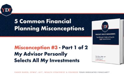 Fiduciary Wealth Management: Misconception Number Three, Part 1